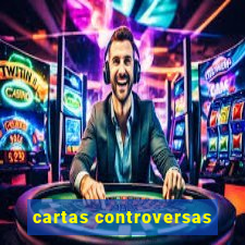 cartas controversas